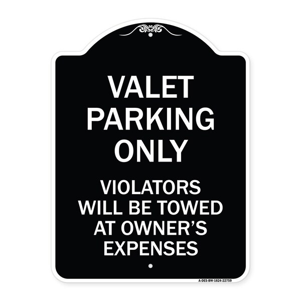Valet Parking Violators Will Be Towed Owners Expenses Aluminum Sign, 18" L, 24" H, BW-1824-22759